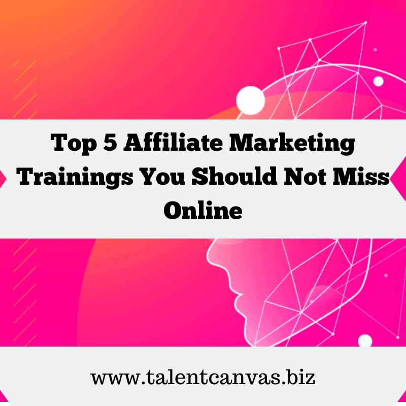 Top 5 Affiliate Marketing Trainings You Should Not Miss Online