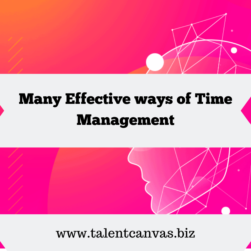 Many Effective ways of Time Management