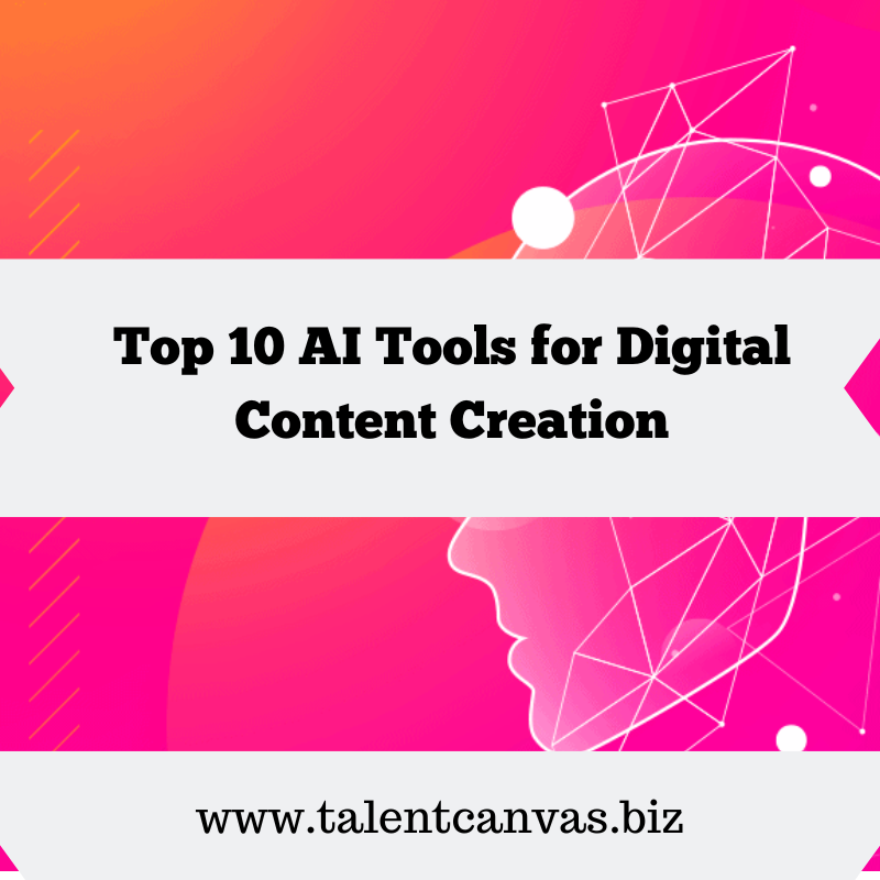 Top 10 AI Tools for Digital Content Creation